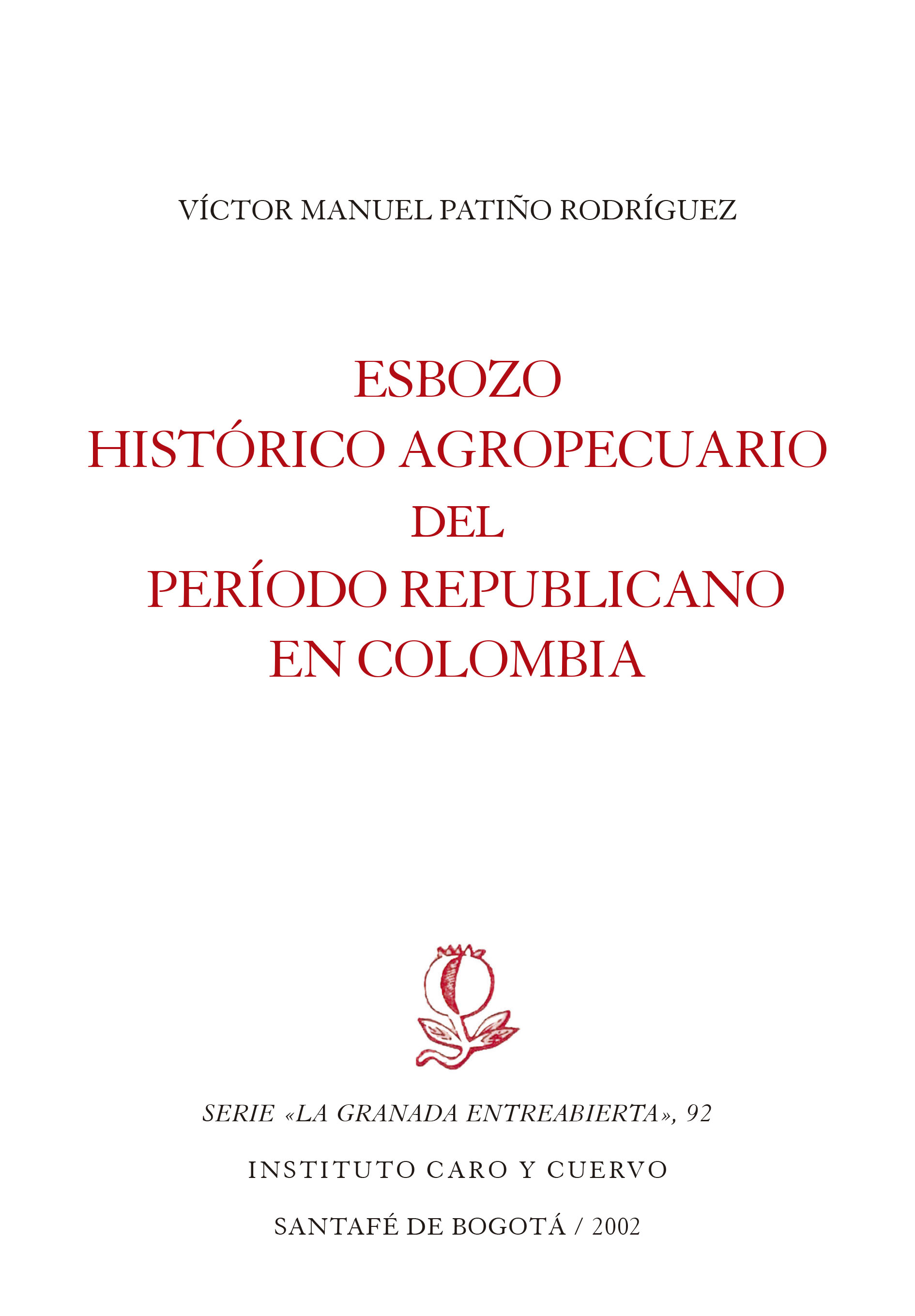 Esbozo histórico agropecuario del período republicano en Colombia